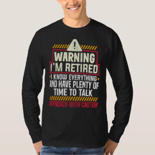 Warning I M Retired Shirt Retirement Joke Distress