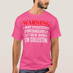 Warning I May Coin Collecting Men Funny Numismatic T-Shirt