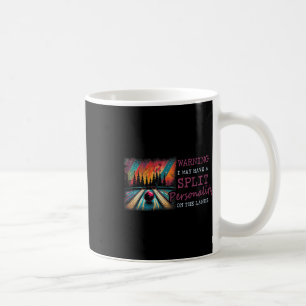 Warning I May Have A Split Personality On The Lane Coffee Mug