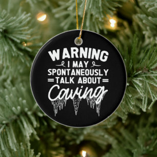 Warning I May Spontaneously Talk About Caving Ceramic Tree Decoration