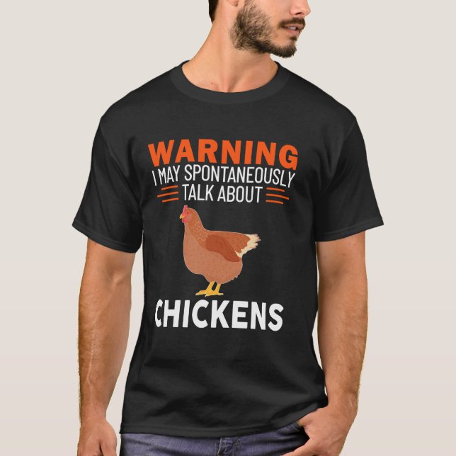 Warning I May Spontaneously Talk About Chickens T-Shirt (Front)