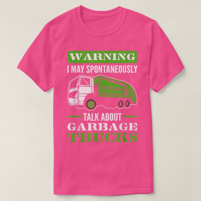 Warning I May Spontaneously Talk About Garbage Tru T-Shirt (Design Front)