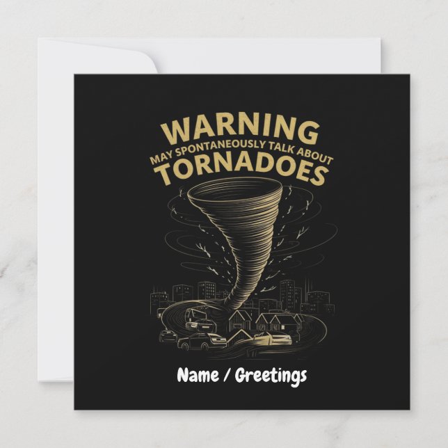 Warning I May Spontaneously Talk About Tornadoes  Invitation (Front)