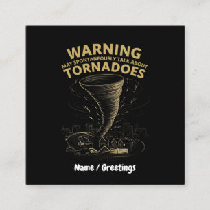 Warning I May Spontaneously Talk About Tornadoes Square Business Card