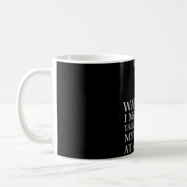 Warning I May Start Talking To Donkey Any Time Coffee Mug (Left)