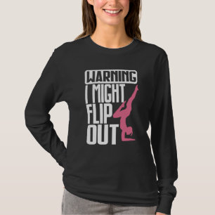 Warning I Might Flip Ou Gymnastics Gymnast T-Shirt