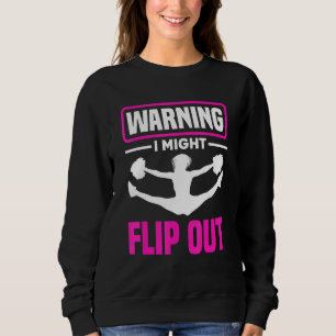 Warning I Might Flip Out   Cheerleading Cheerleade Sweatshirt
