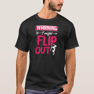 Warning I Might Flip Out Funny Cheerleading Gymnas T-Shirt