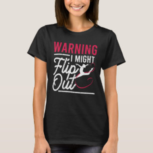 Warning I Might Flip Out Funny Gymnast Gymnastics T-Shirt