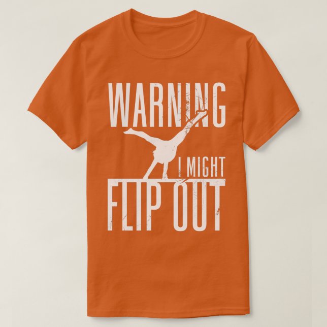 Warning I Might Flip Out Gymnast Women Gymnastics T-Shirt (Design Front)