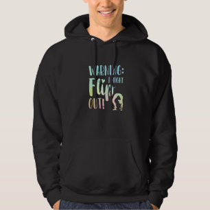 Warning I Might Flip Out Gymnastics Gymnast Acroba Hoodie