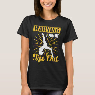 Warning I Might Flip Out Gymnasticsgymnastics Hand T-Shirt