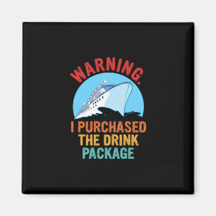 Warning I Purchased The Drink Package Funny Cruise Magnet