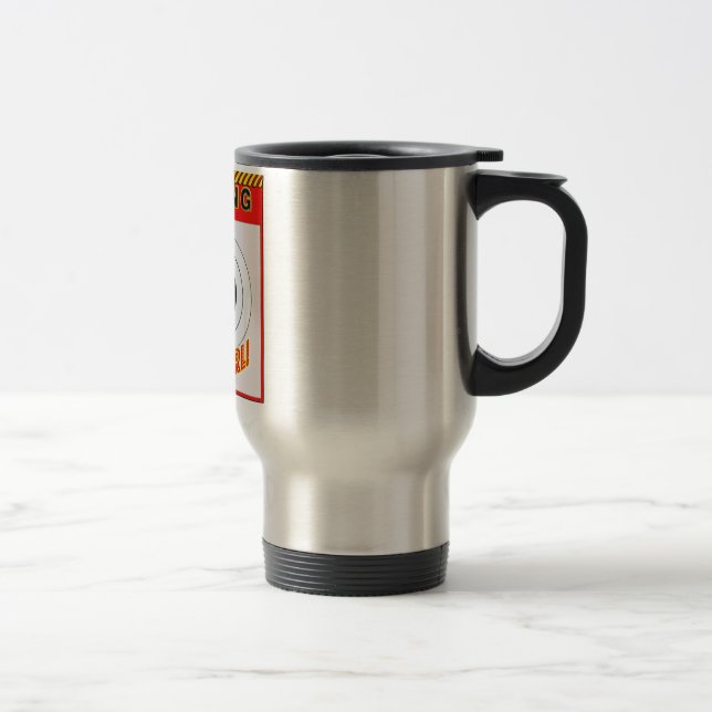 WARNING! I SHOOT LIKE A GIRL! TRAVEL MUG (Right)