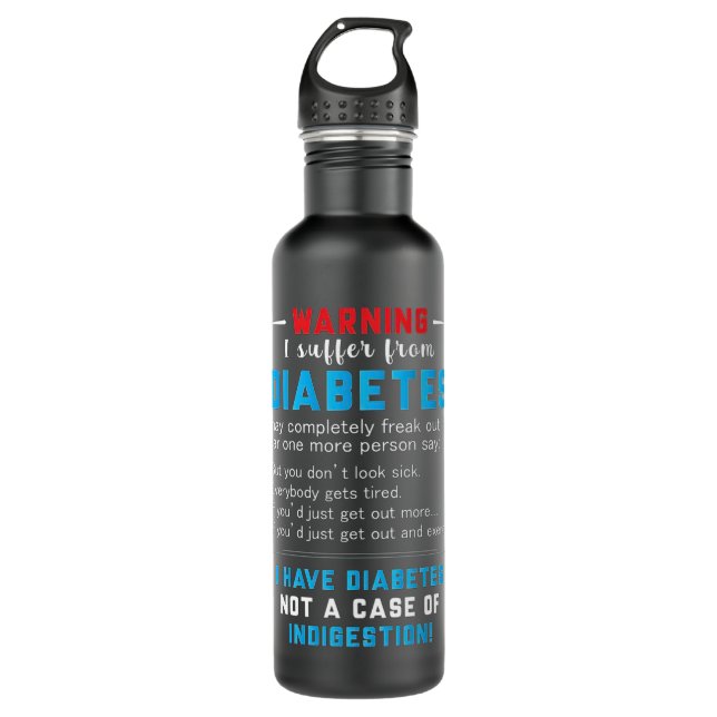 Warning I Suffer From Diabetes 710 Ml Water Bottle (Front)