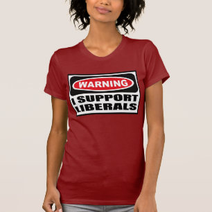 Warning I SUPPORT LIBERALS Women's Dark T-Shirt
