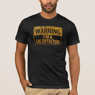 Warning, I'm a Lie Detector - Metal Danger Sign T-Shirt