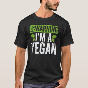 Warning I'm A Vegan Eat Healthy Vegetables Vegetar T-Shirt