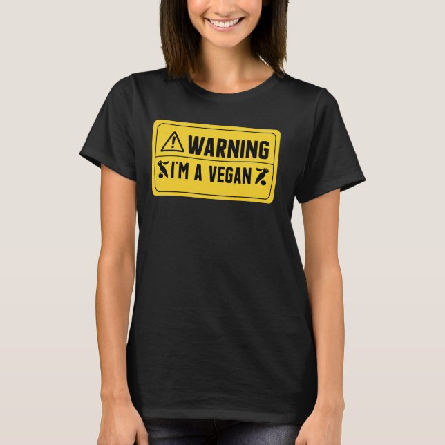 Warning I'm A Vegan Funny Plant Based Vegan T-Shirt (Front)