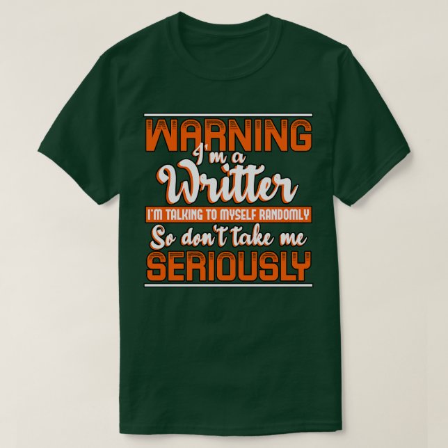 Warning Im A Writer Im Talking To MysRandomly So D T-Shirt (Design Front)