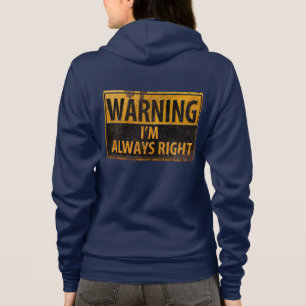 WARNING I'm Always Right - Caution Danger Sign Hoodie