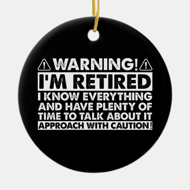 Warning I'm Retired Funny Retirement Retiree Ceramic Tree Decoration (Front)
