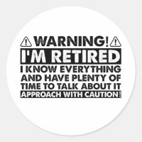 Warning I'm Retired Funny Retirement Retiree