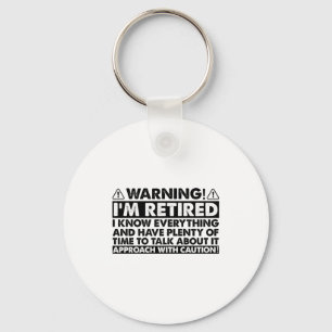 Warning Im Retired Funny Retirement Retiree Key Ring