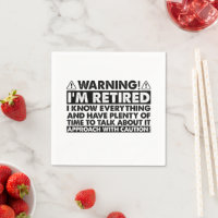 Warning I'm Retired Funny Retirement Retiree