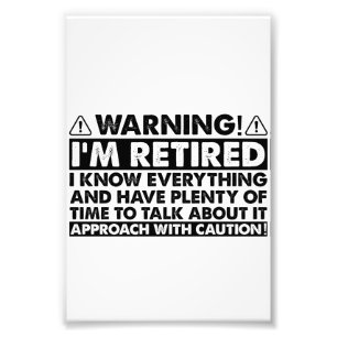 Warning I'm Retired Funny Retirement Retiree Photo Print