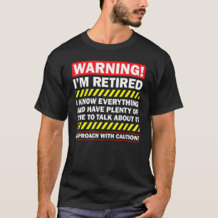 Warning Im Retired Retiree Men Women Retirement T-Shirt