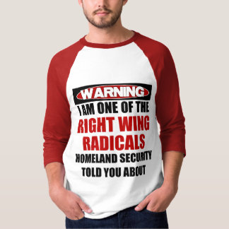 Warning: I'm Right Wing Radical T-Shirt
