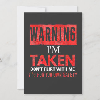Warning Im Taken Dont Flirt With Me Invitation