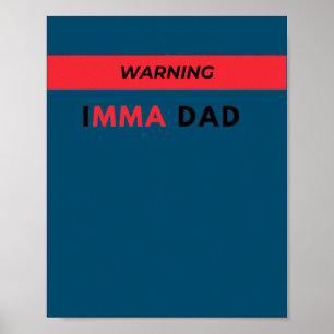 WARNING IMMA DAD FUNNY POSTER