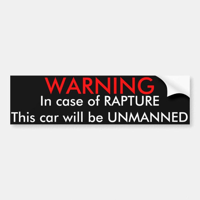 Warning, In Case of Rapture....Bumper Sticker (Front)