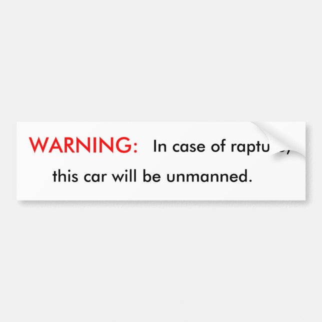 Warning: in Case of Rapture Bumper Sticker (Front)
