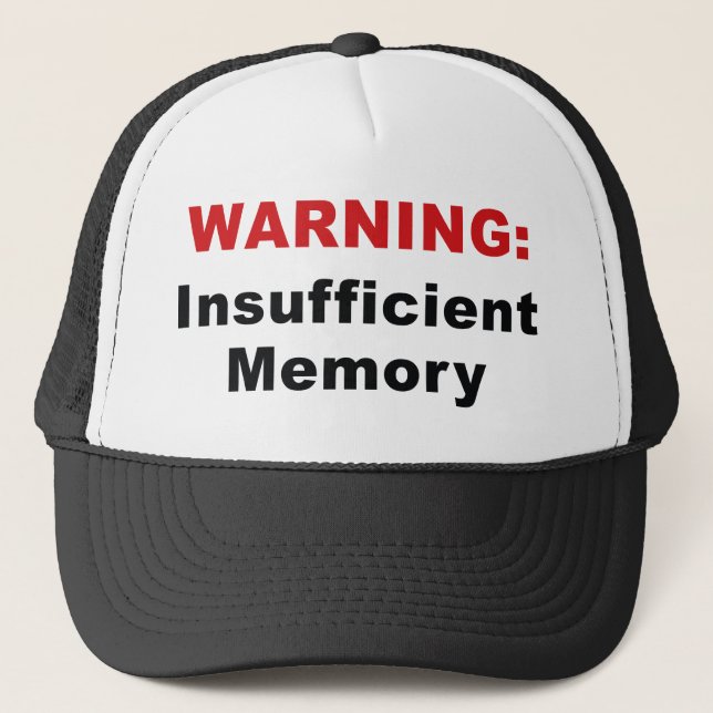 WARNING : Insufficient Memory Trucker Hat (Front)