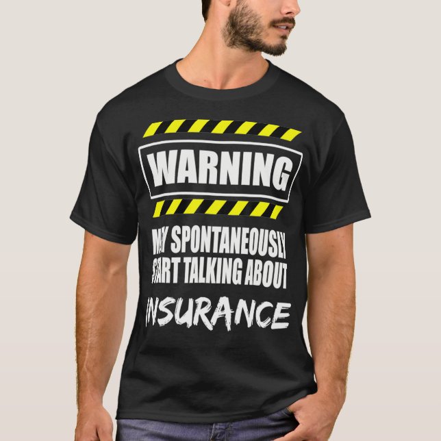 Warning Insurance Passion T Shirt  (Front)