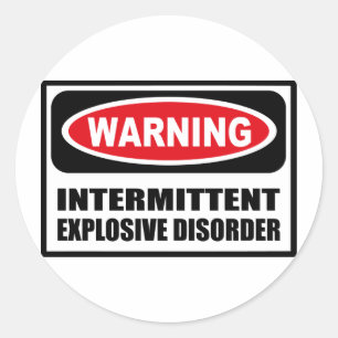 Warning INTERMITTENT EXPLOSIVE DISORDER Sticker