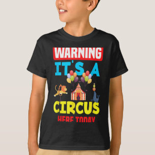 Warning Its A Circus Here Carnival Birthday Party T-Shirt