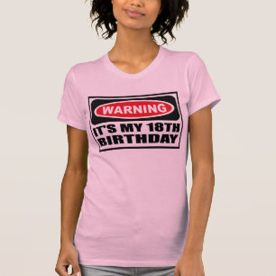 Warning IT'S MY 18TH BIRTHDAY Women's T-Shirt