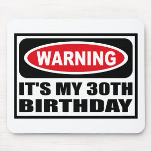 Warning IT'S MY 30TH BIRTHDAY Mousepad