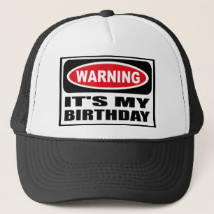 Warning IT'S MY BIRTHDAY Hat