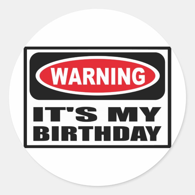 Warning IT'S MY BIRTHDAY Sticker (Front)