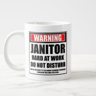 Warning Janitor Hard At Work Do Not Disturb Large Coffee Mug