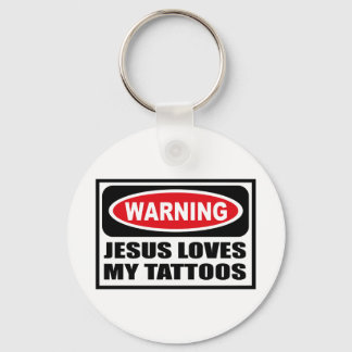 Warning JESUS LOVES MY TATTOOS Key Chain