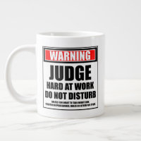 Warning Judge Hard At Work Do Not Disturb