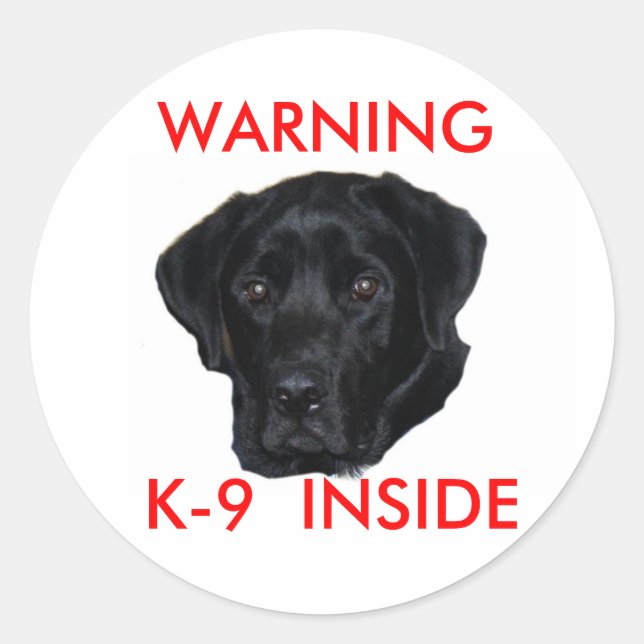 WARNING , K-9  INSIDE CLASSIC ROUND STICKER (Front)