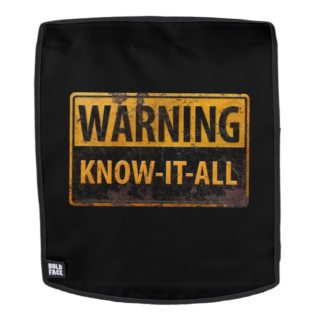WARNING KNOW-IT-ALL  - Metal Danger Caution Sign Backpack (Removable Face)