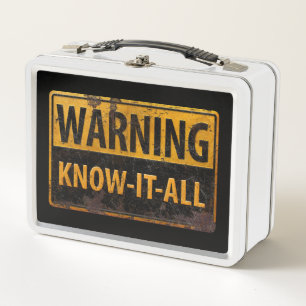 WARNING KNOW-IT-ALL  - Metal Danger Caution Sign Lunch Box